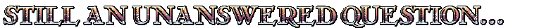 a glitter gif reading: Still an unanswered question